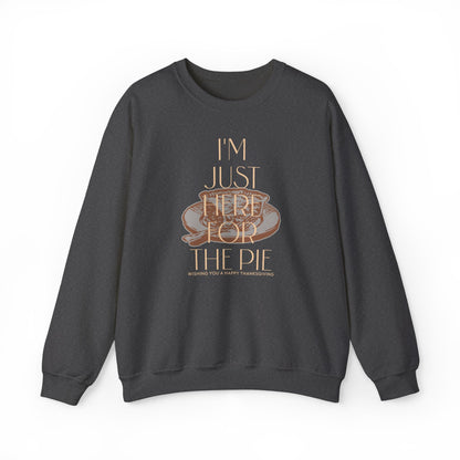 I'm Just Here for the Pie Sweater | Funny Thanksgiving Sweatshirt | Heatware Apparel