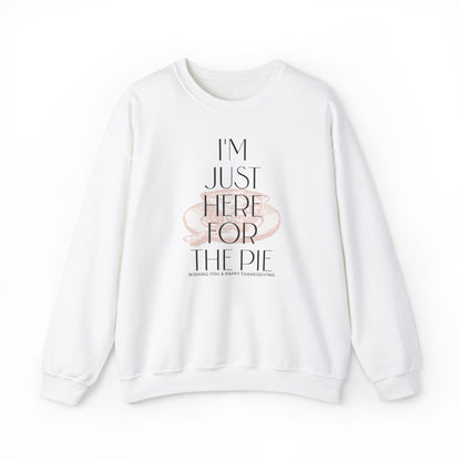 I'm Just Here for the Pie Sweater | Funny Thanksgiving Sweatshirt | Heatware Apparel