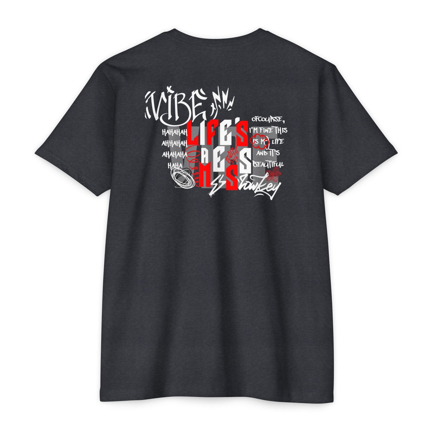 Life's a Mess Chaos Vibe T-Shirt | Streetwear Shirt | Heatware Apparel